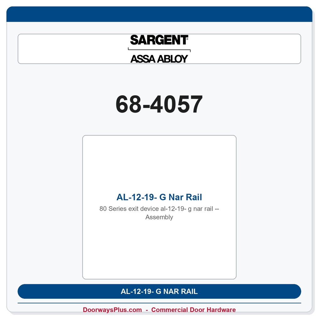Sargent 68-4057 AL-12-19- G Nar Rail Assembly