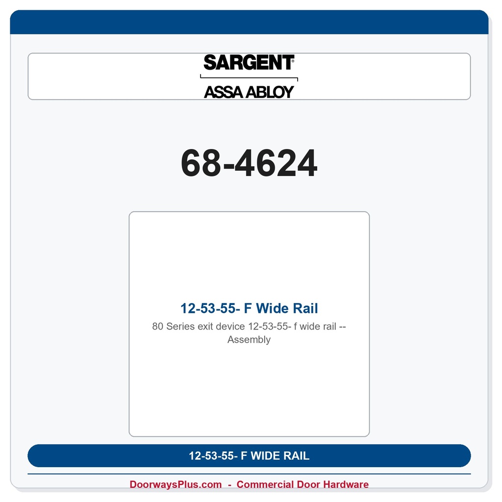 Sargent 68-4624 12-53-55- F Wide Rail Assembly