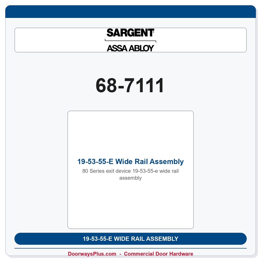 Sargent 68-7111 19-53-55-E Wide Rail Assembly