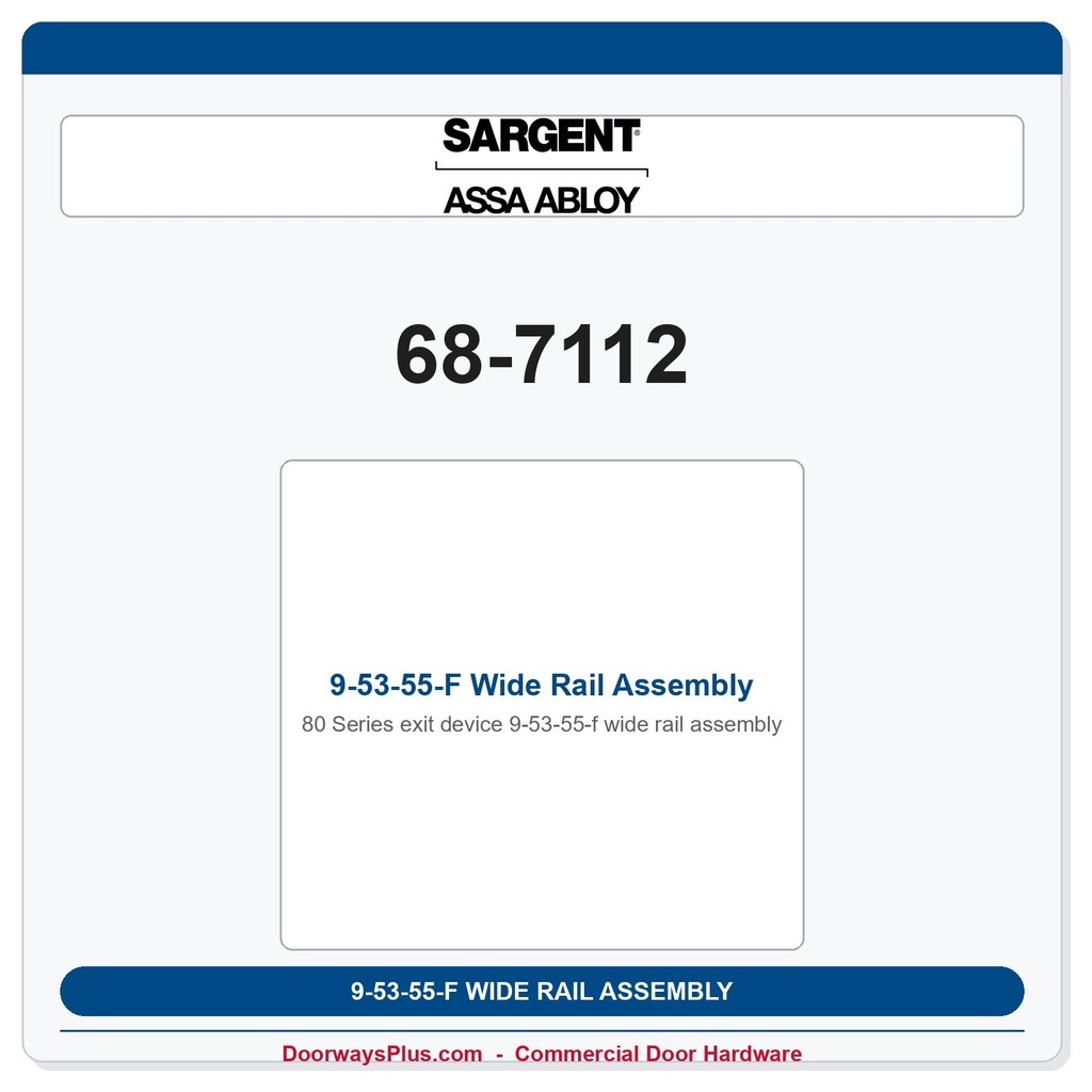 Sargent 68-7112 9-53-55-F Wide Rail Assembly