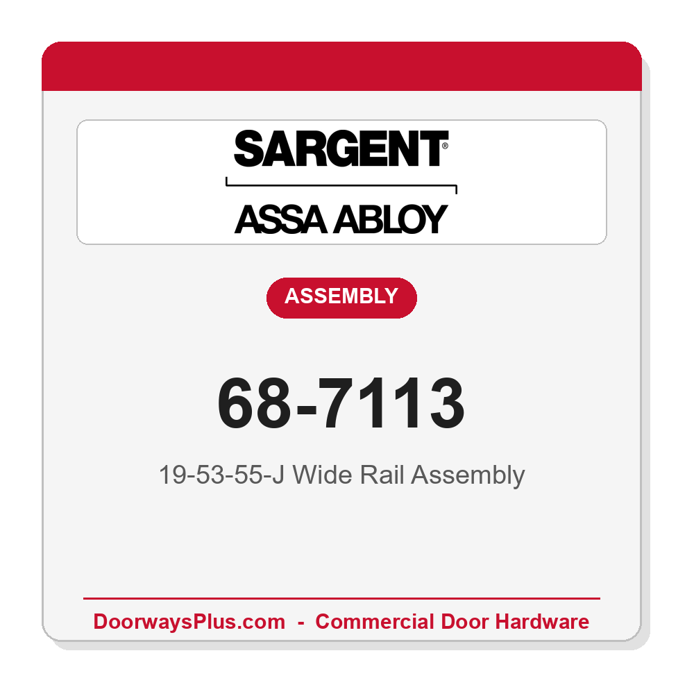 Sargent 68-7113 19-53-55-J Wide Rail Assembly