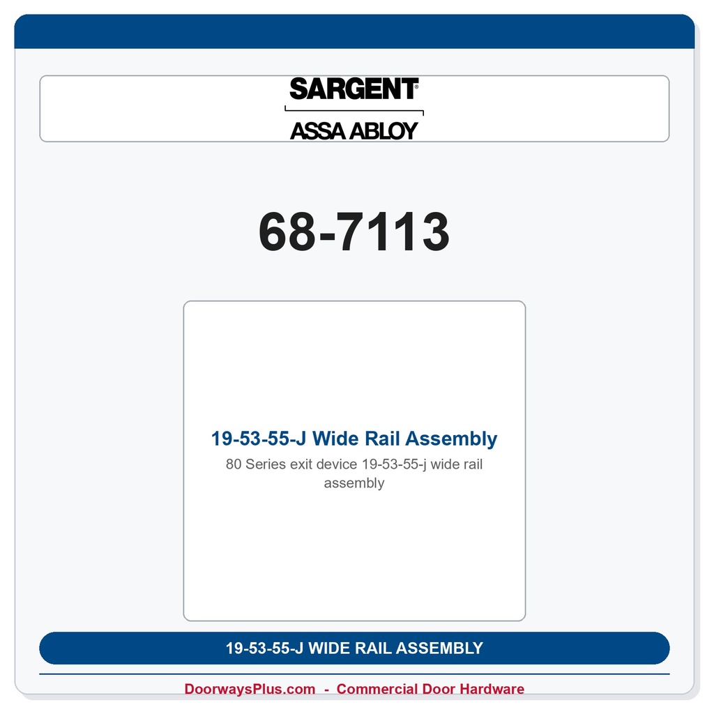 Sargent 68-7113 19-53-55-J Wide Rail Assembly