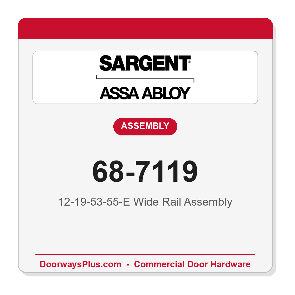 Sargent 68-7119 12-19-53-55-E Wide Rail Assembly