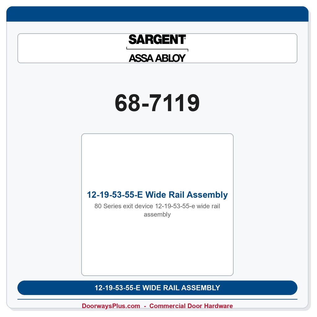 Sargent 68-7119 12-19-53-55-E Wide Rail Assembly