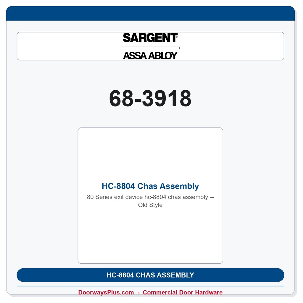 Sargent 68-3918 HC-8804 Chas Assembly - Old Style