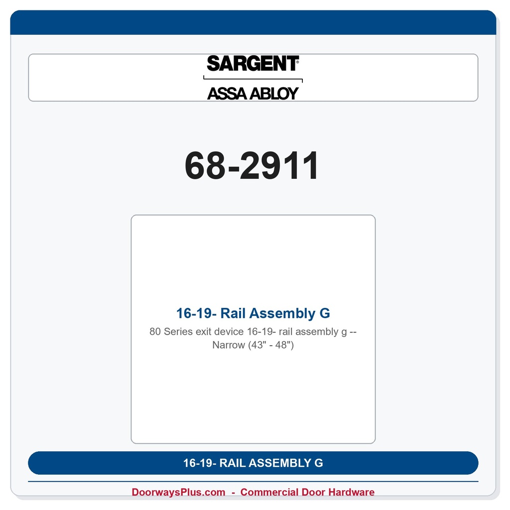 Sargent 68-2911 16-19- Rail Assembly G Narrow (43" - 48")