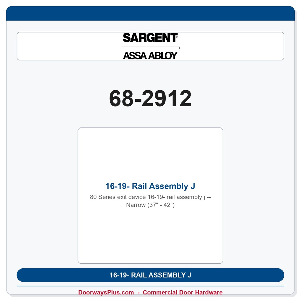 Sargent 68-2912 16-19- Rail Assembly J Narrow (37" - 42")