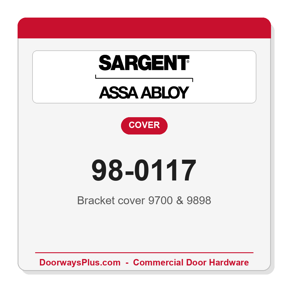 Sargent 98-0117 Bracket cover 9700 & 9898