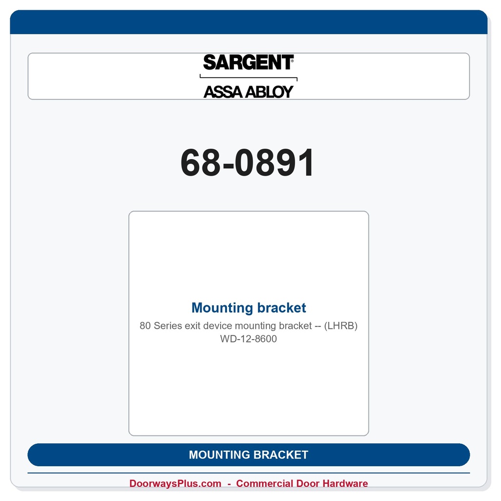 Sargent 68-0891 Mounting bracket (LHRB) WD-12-8600