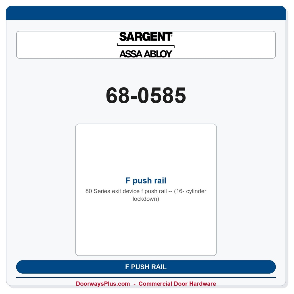Sargent 68-0585 F push rail (16- cylinder lockdown)