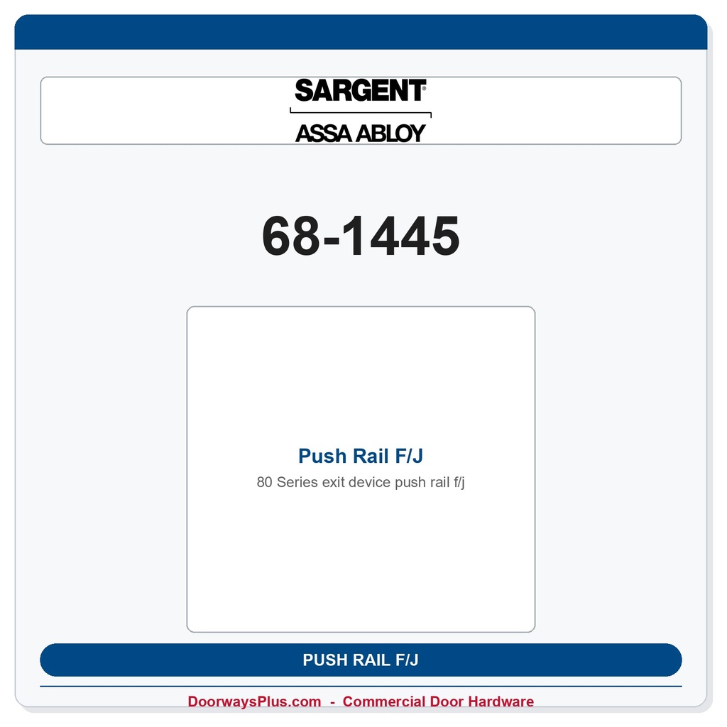 Sargent 68-1445 Push Rail F/J