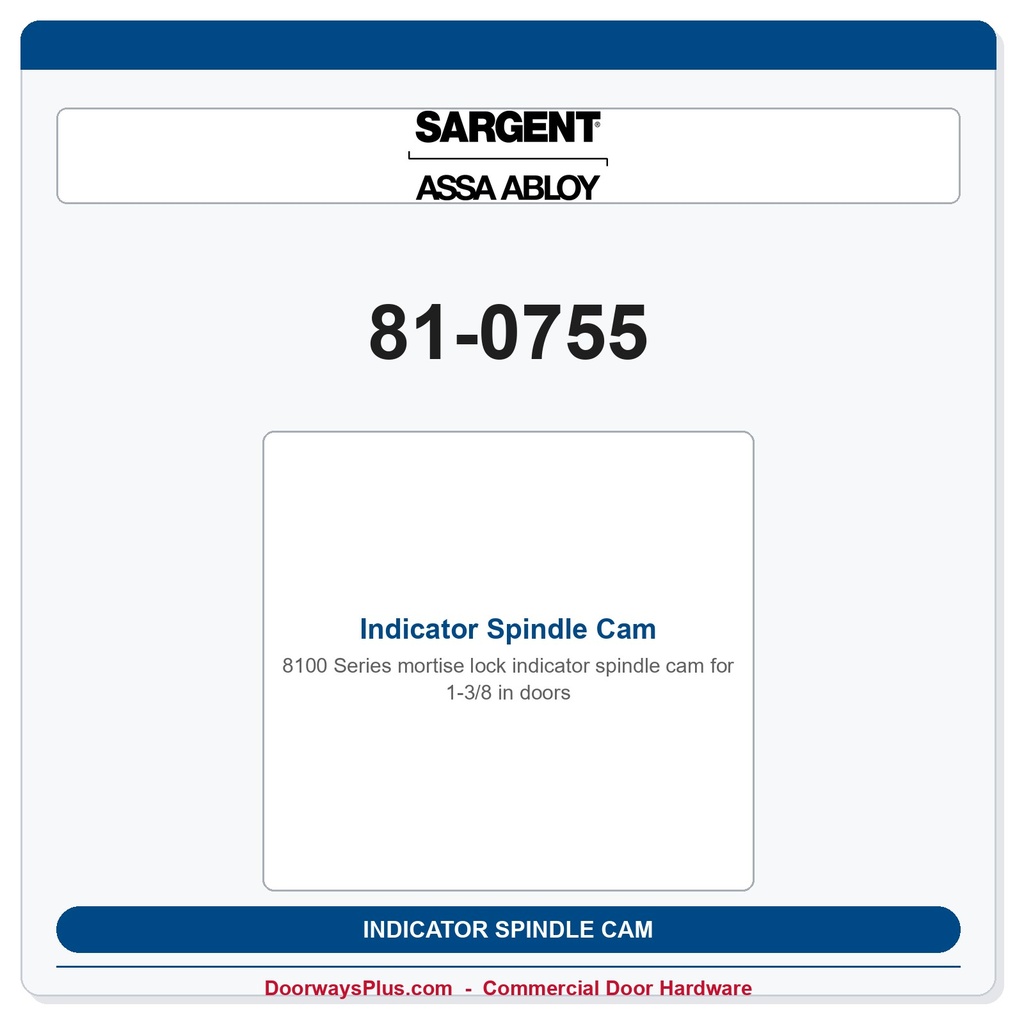 Sargent 81-0755 Indicator Spindle Cam - Cylinder / No Input-Blank (1-3/8" door thickness)
