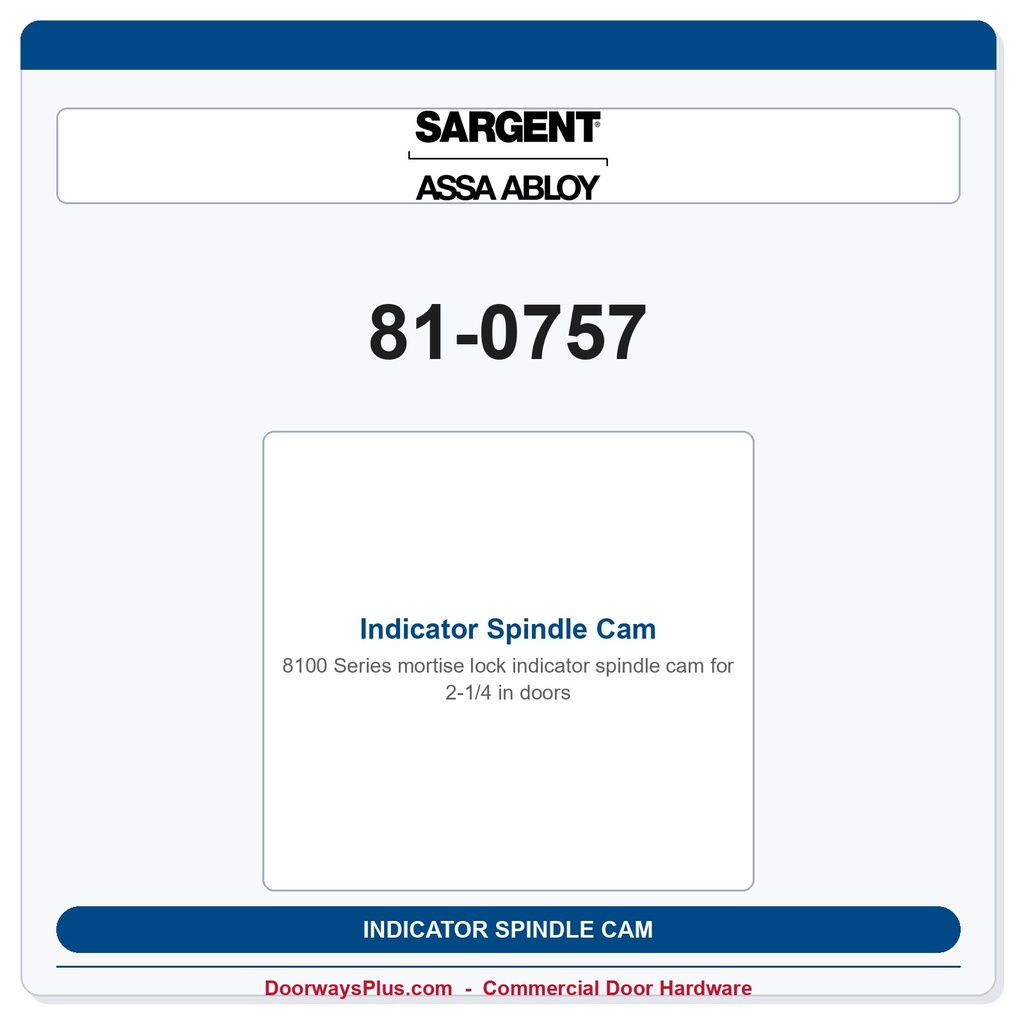 Sargent 81-0757 Indicator Spindle Cam - Cylinder / No Input-Blank (2-1/4" door thickness)