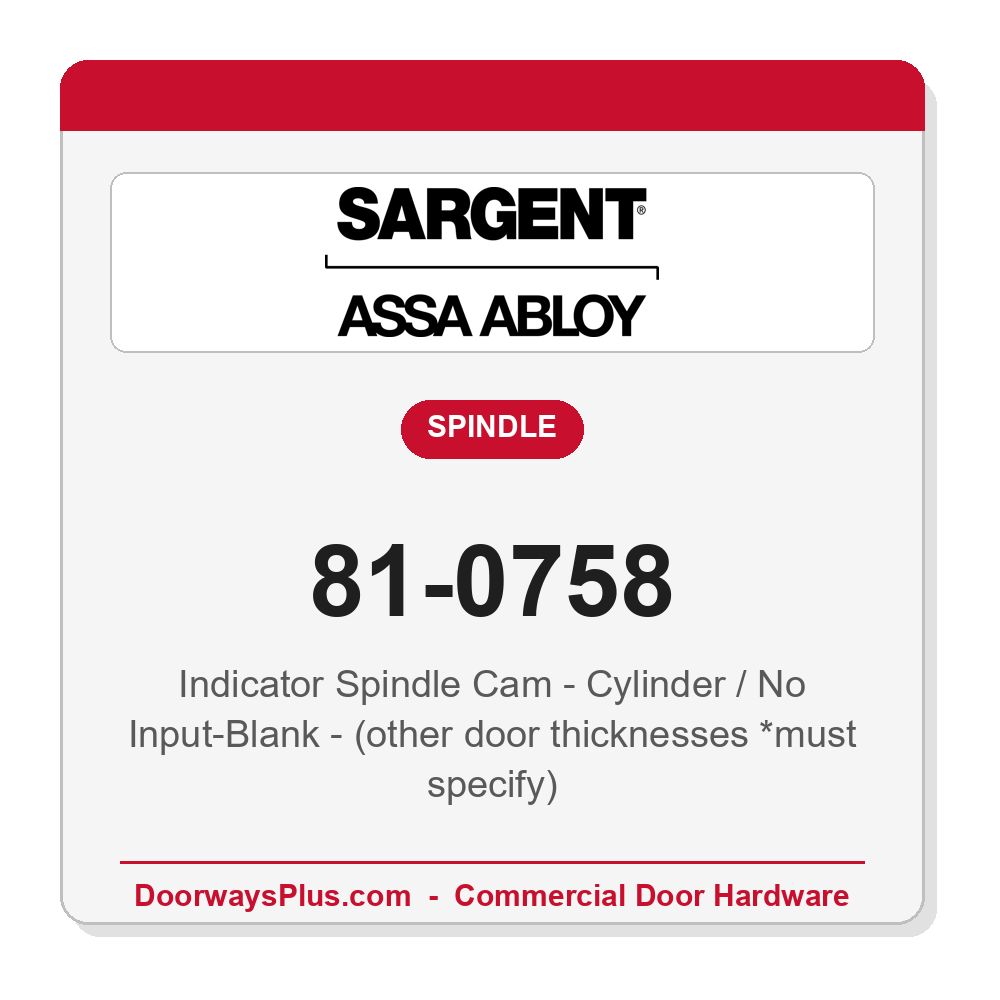 Sargent 81-0758 Indicator Spindle Cam - Cylinder / No Input-Blank - (other door thicknesses *must specify)