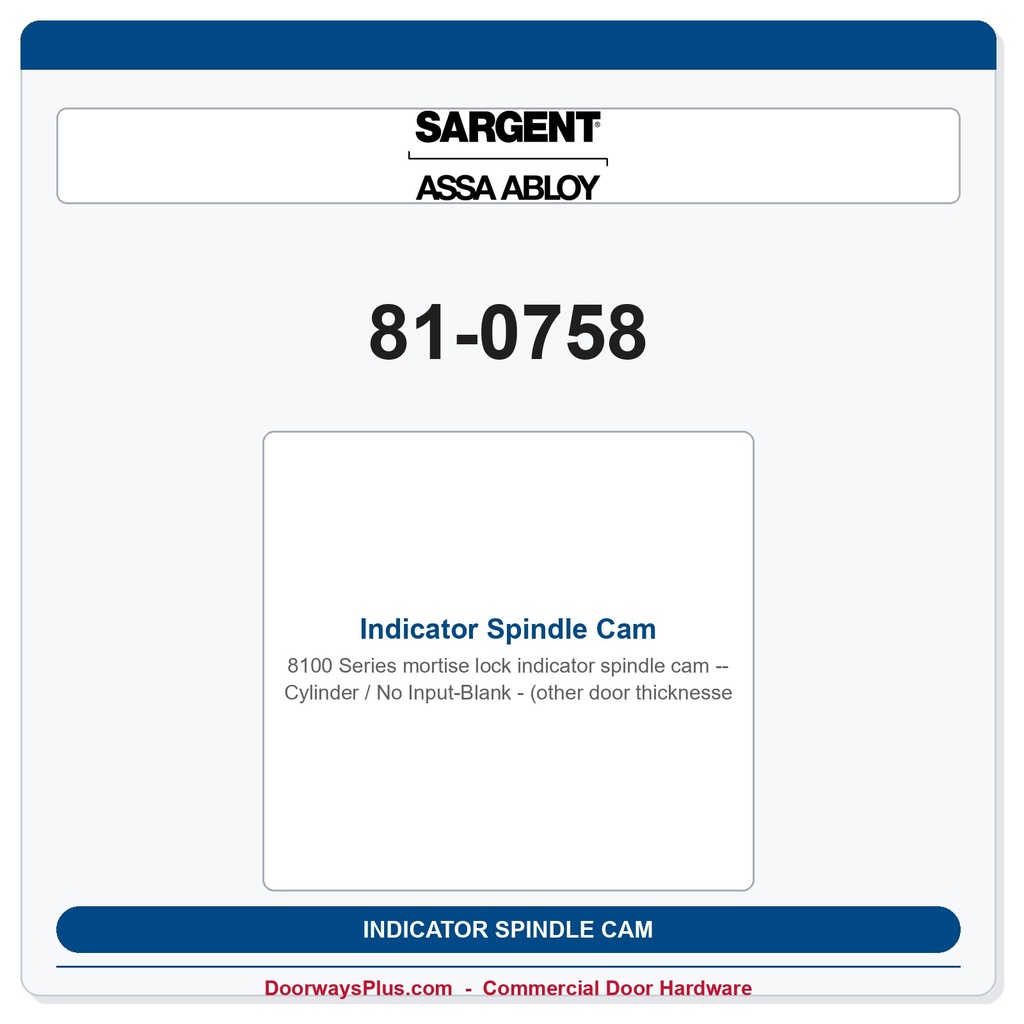 Sargent 81-0758 Indicator Spindle Cam - Cylinder / No Input-Blank - (other door thicknesses *must specify)