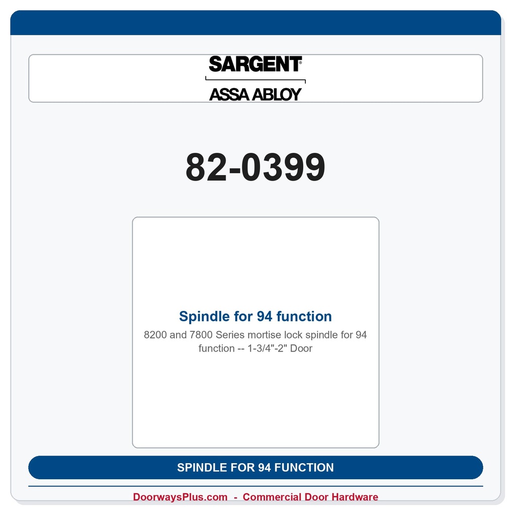 Sargent 82-0399 Spindle for 94 function - 1-3/4"-2" Door