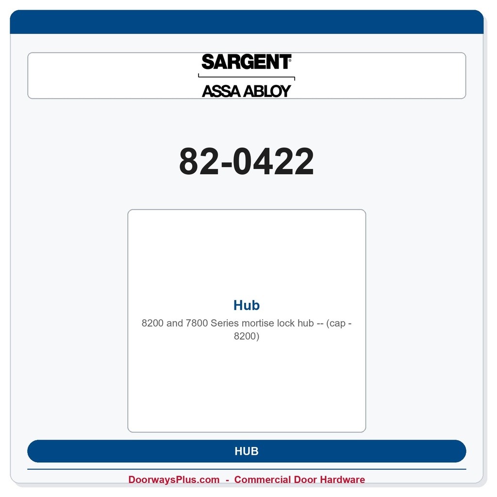 Sargent 82-0422 Hub (cap - 8200)