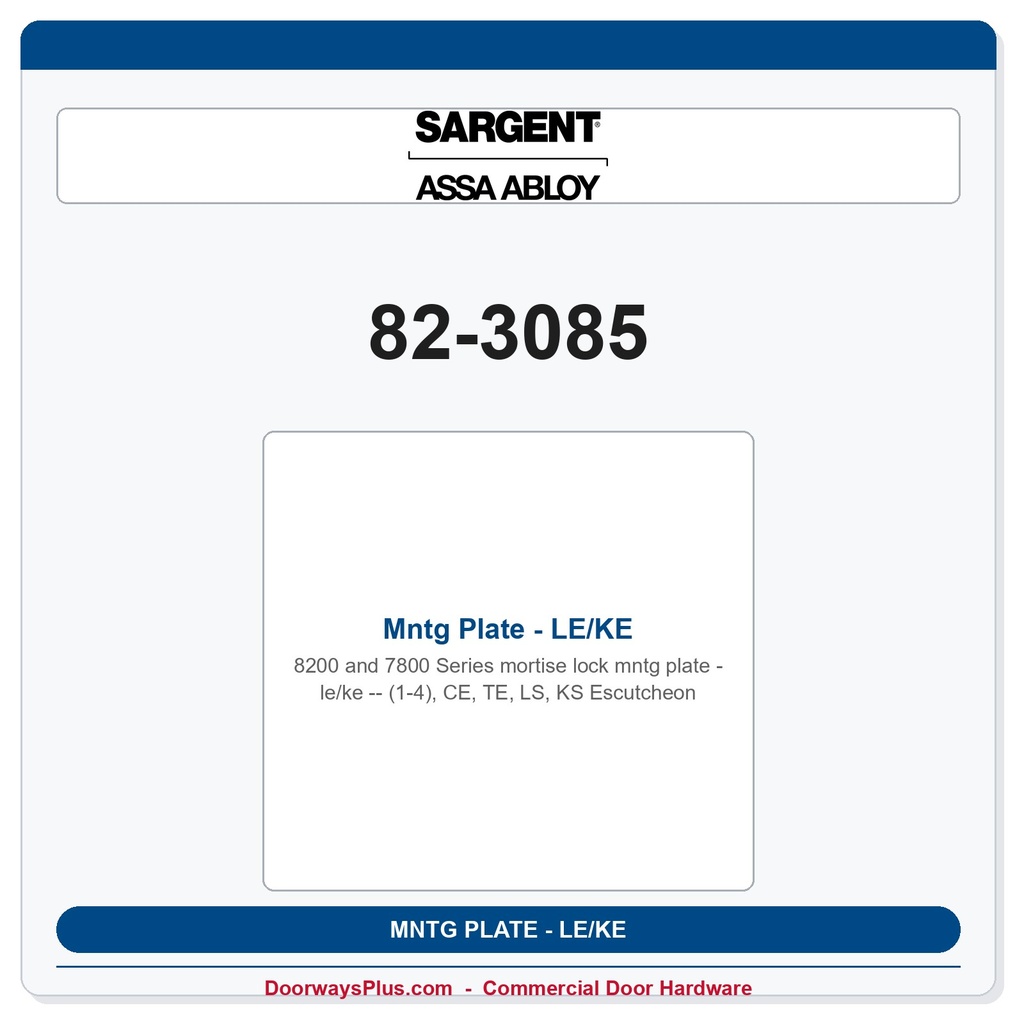 Sargent 82-3085 Mntg Plate - LE/KE(1-4), CE, TE, LS, KS Escutcheon
