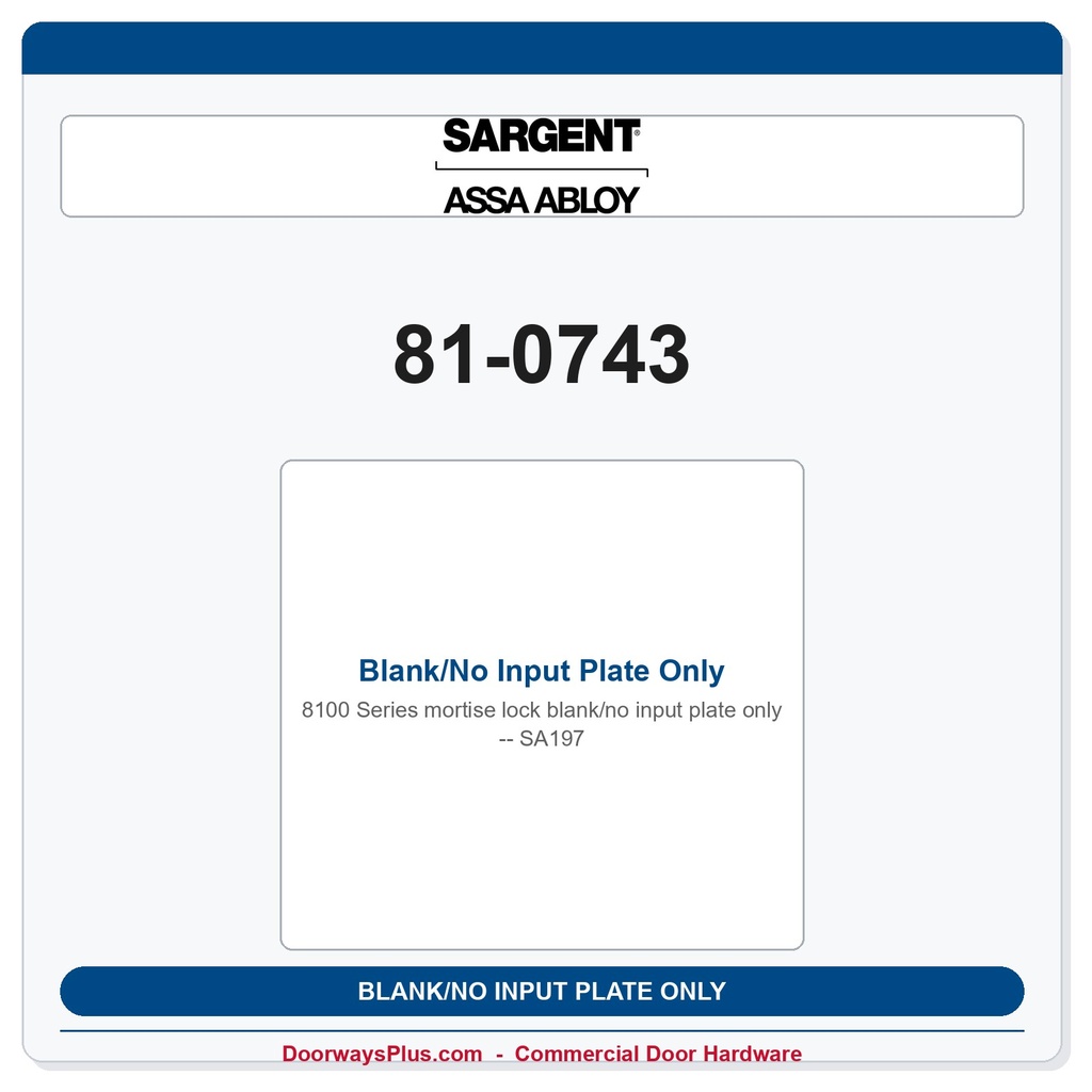 Sargent 81-0743 Blank/No Input Plate Only - SA197