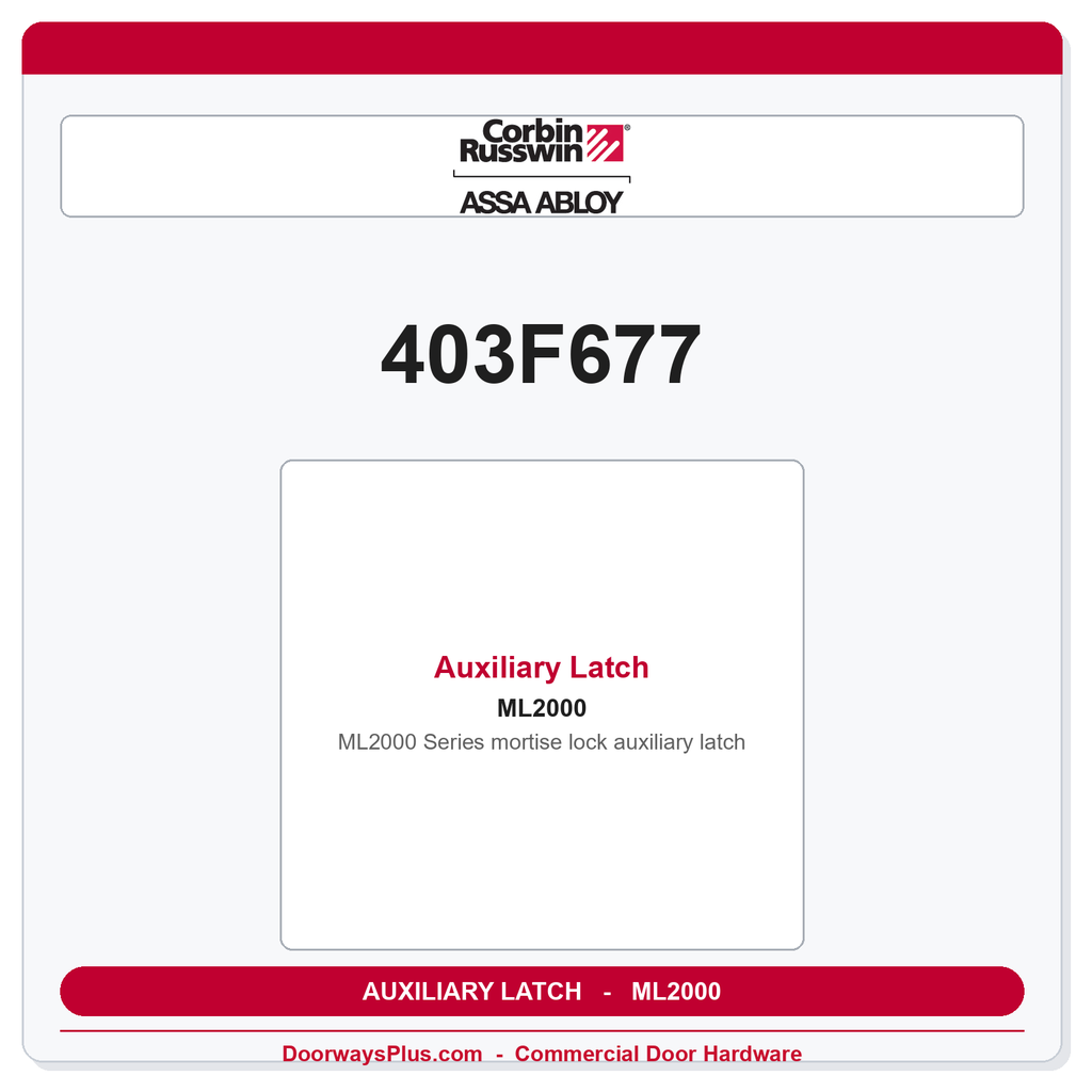 Corbin Russwin 403F677 Auxiliary Latch for ML2000 Series Mortise Locks