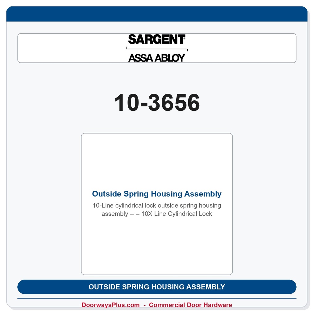 Sargent 10-3656 Outside Spring Housing Assembly – 10X Line Cylindrical Lock
