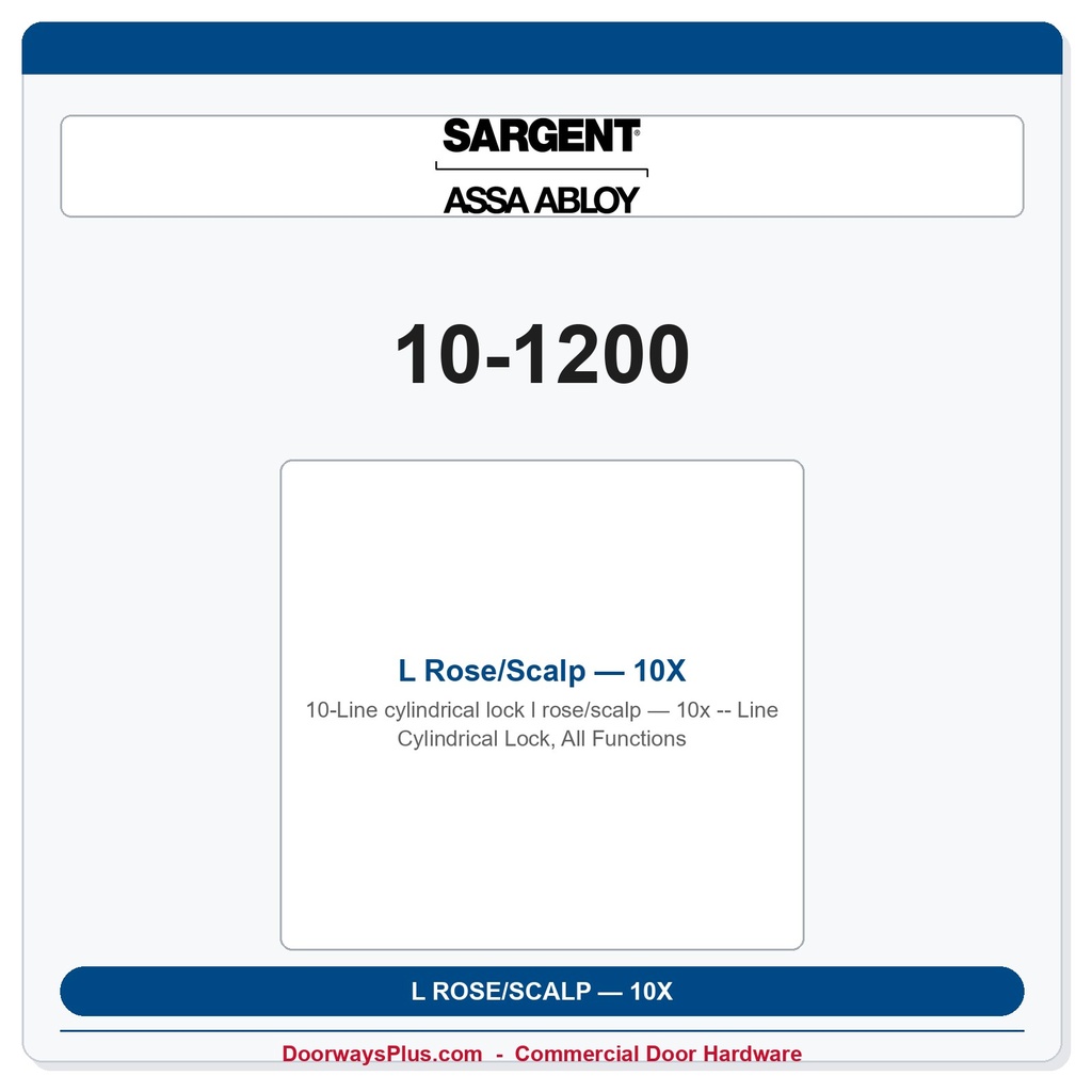 Sargent 10-1200 L Rose/Scalp — 10X Line Cylindrical Lock, All Functions
