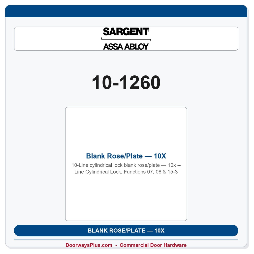 Sargent 10-1260 Blank Rose/Plate — 10X Line Cylindrical Lock, Functions 07, 08 & 15-3