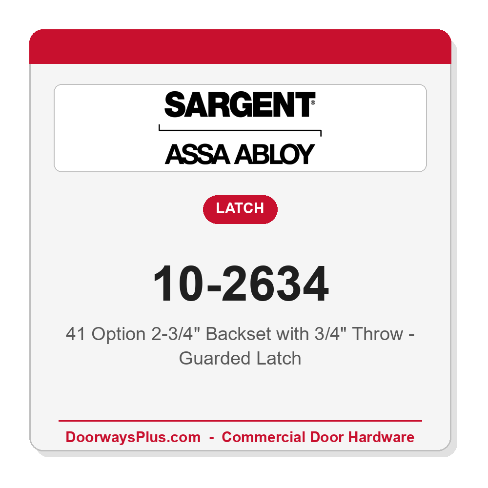 Sargent 10-2634 41 Option 2-3/4" Backset with 3/4" Throw - Guarded Latch