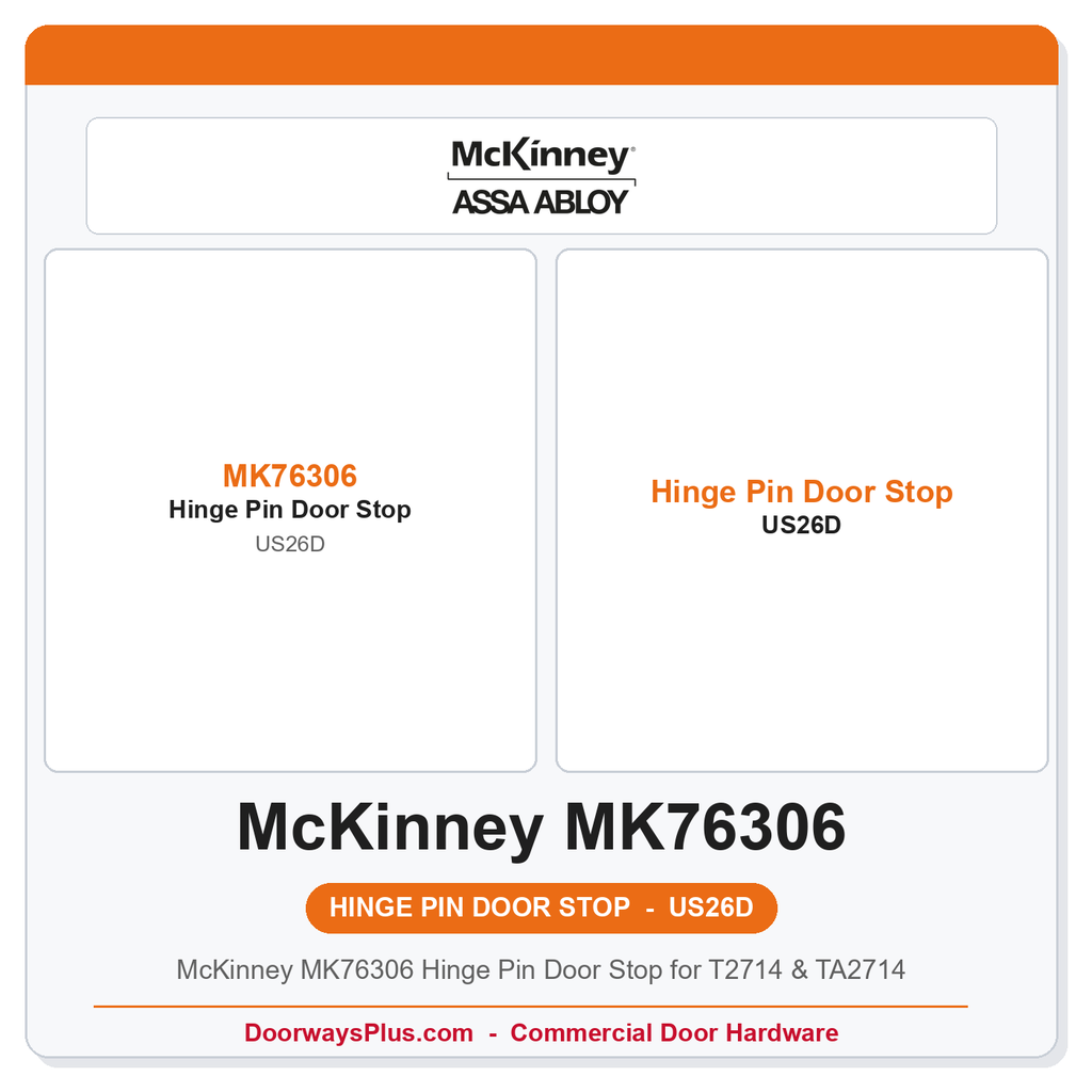 McKinney MK76306 Hinge Pin Door Stop for T2714 & TA2714 | US26D Satin Chrome
