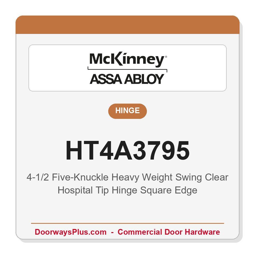 McKinney HT4A3795 4-1/2" Swing Clear Hospital Tip Hinge | Full Mortise Five-Knuckle Heavy Weight Ball Bearing Square Edge