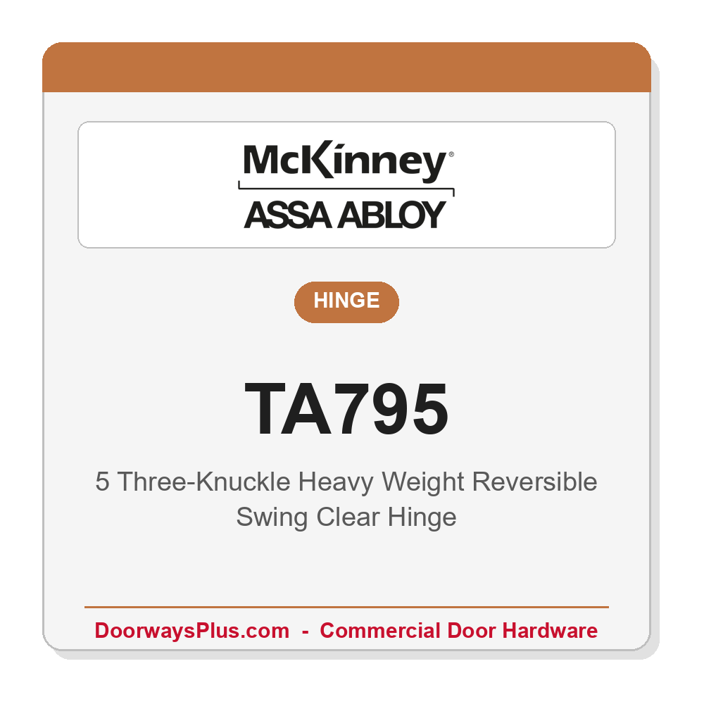 McKinney TA795 Full Mortise Three-Knuckle Heavy Weight Swing Clear Hinge | ANSI A8121 | Reversible