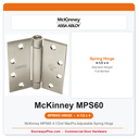 McKinney MPS60 4-1/2x4 MacPro Adjustable Spring Hinge | Standard Weight Single Acting Full Mortise