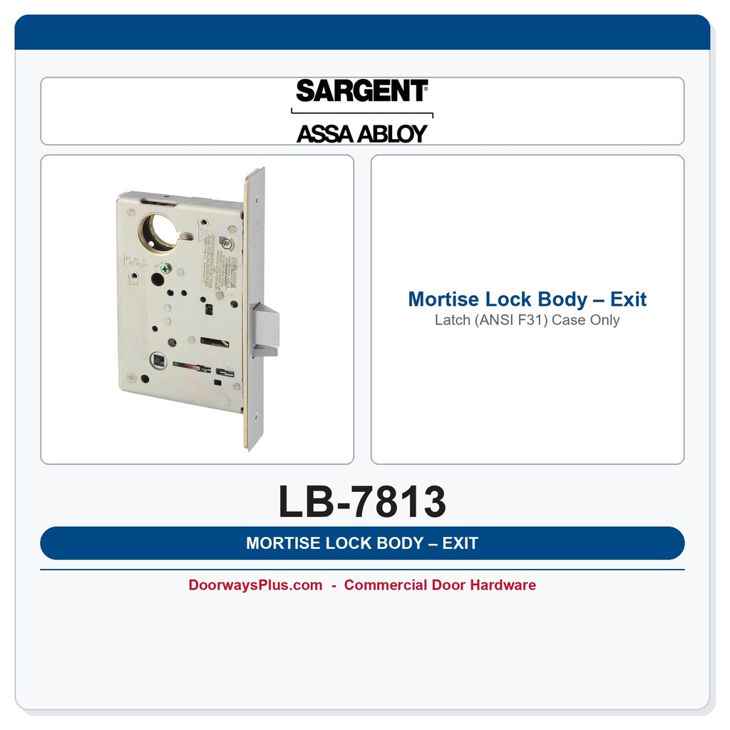 Sargent LB-7813 Mortise Lock Body – Exit Latch (ANSI F31) Case Only