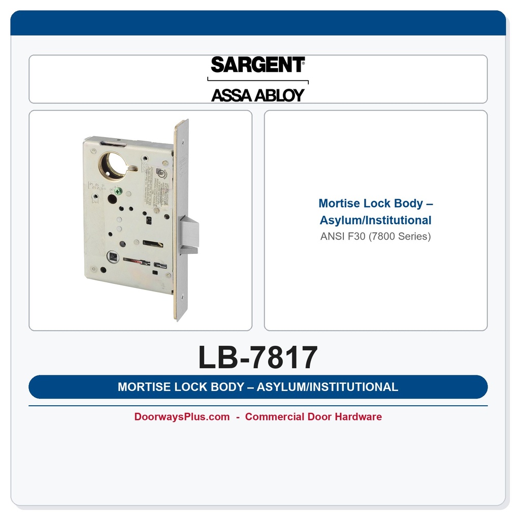 Sargent LB-7817 Mortise Lock Body – Asylum/Institutional ANSI F30 (7800 Series)