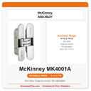 McKinney MK4001A 4-1/2 x 7/8 Steel Concealed Hinge | Invisible Full Mortise, 3D Adjustable
