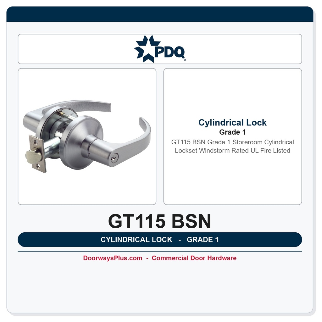 PDQ GT115 BSN Grade 1 Storeroom Cylindrical Lockset | Windstorm Rated | UL Fire Listed