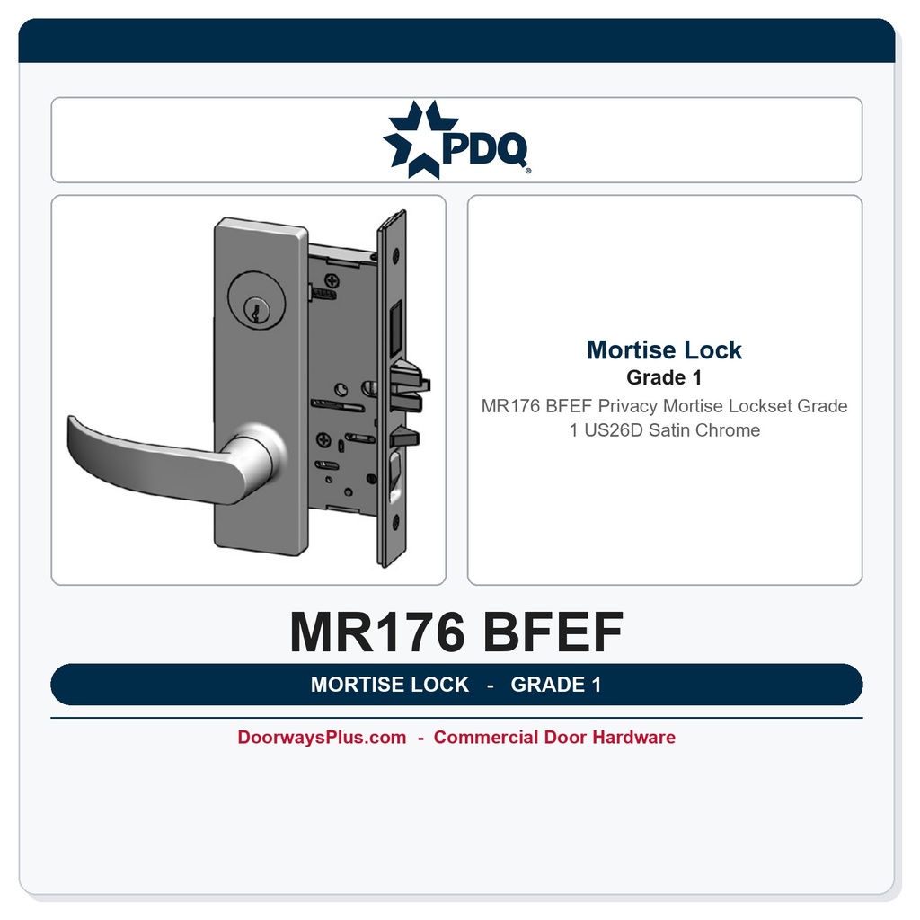 PDQ MR176 BFEF Privacy Mortise Lockset – Grade 1 | US26D Satin Chrome