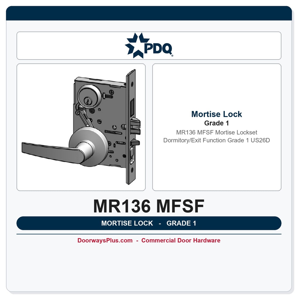 PDQ MR136 MFSF Mortise Lockset Dormitory/Exit Function Grade 1 US26D