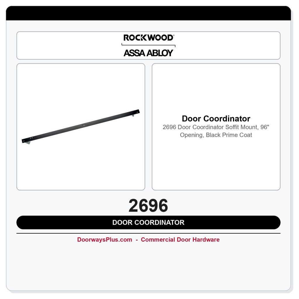 Rockwood 2696 Door Coordinator – Soffit Mount, 96" Opening, Black Prime Coat