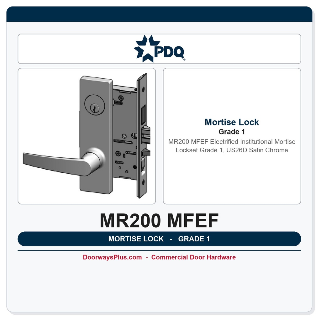 PDQ MR200 MFEF Electrified Institutional Mortise Lockset – Grade 1, US26D Satin Chrome