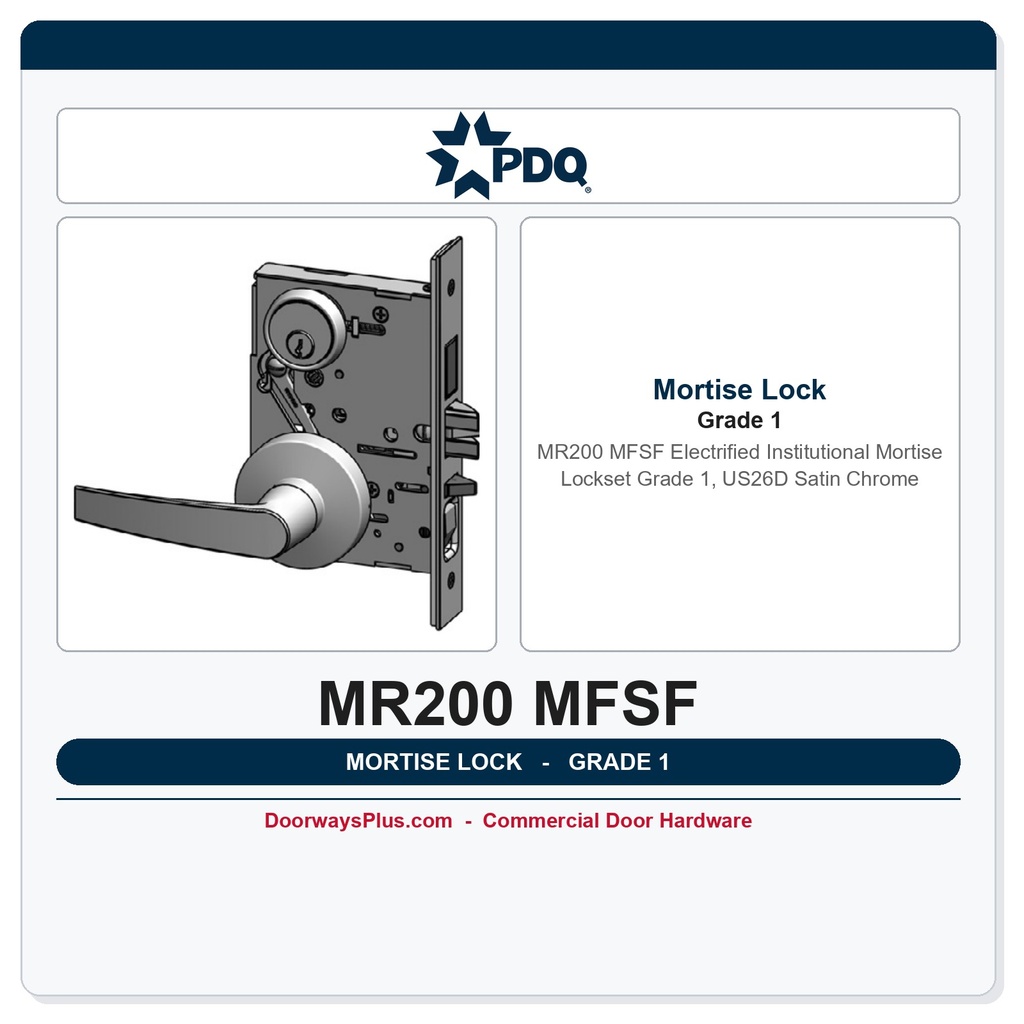 PDQ MR200 MFSF Electrified Institutional Mortise Lockset – Grade 1, US26D Satin Chrome