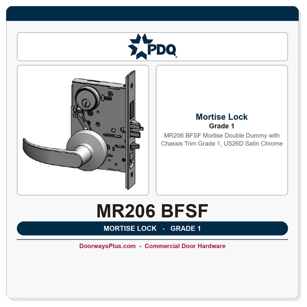 PDQ MR206 BFSF Mortise Double Dummy with Chassis Trim — Grade 1, US26D Satin Chrome