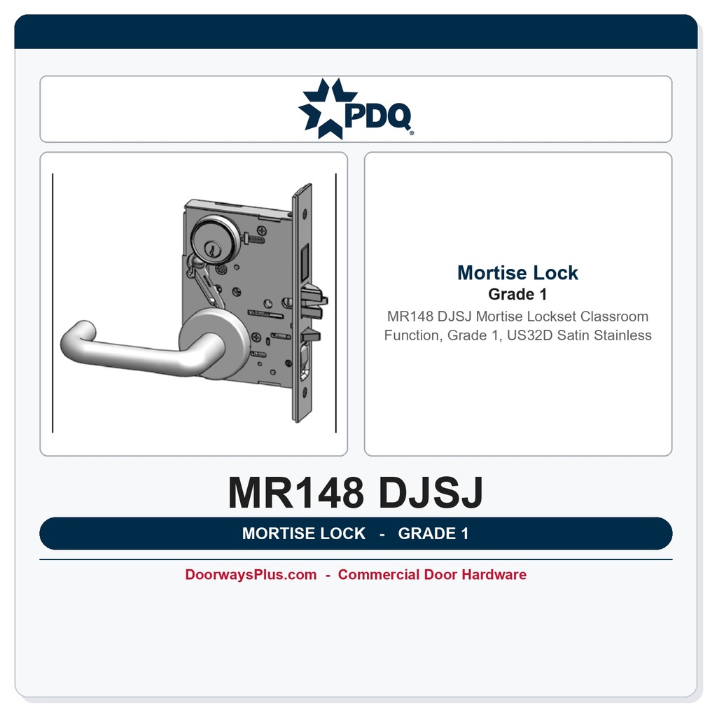 PDQ MR148 DJSJ Mortise Lockset – Classroom Function, Grade 1, US32D Satin Stainless