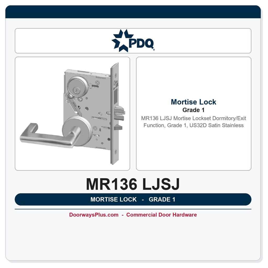 PDQ MR136 LJSJ Mortise Lockset | Dormitory/Exit Function, Grade 1, US32D Satin Stainless