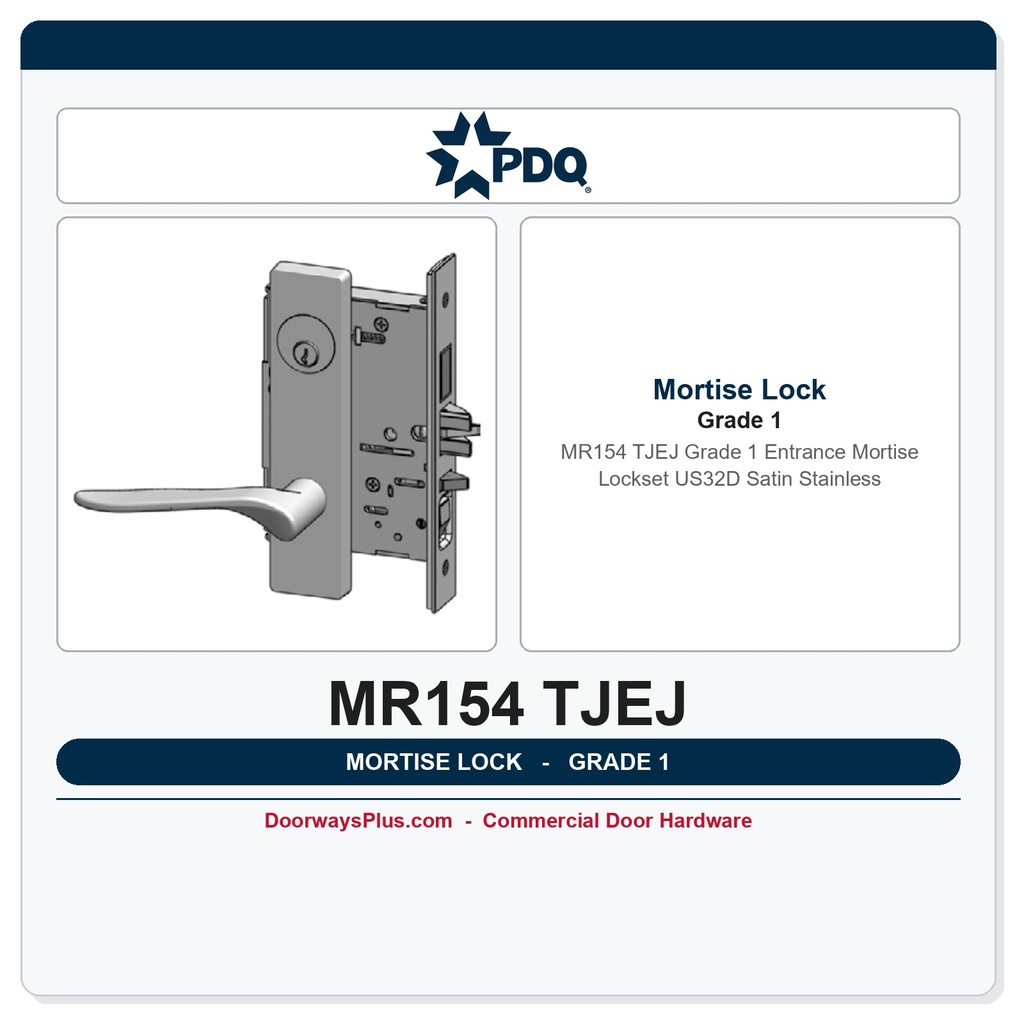 PDQ MR154 TJEJ Grade 1 Entrance Mortise Lockset – US32D Satin Stainless