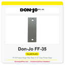 Don-Jo FF-35 Frame Hinge Filler Plate 3-1/2" – Gray Primer Steel