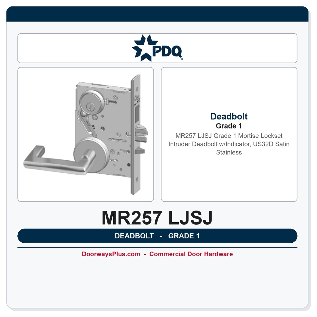 PDQ MR257 LJSJ Grade 1 Mortise Lockset — Intruder Deadbolt w/Indicator, US32D Satin Stainless