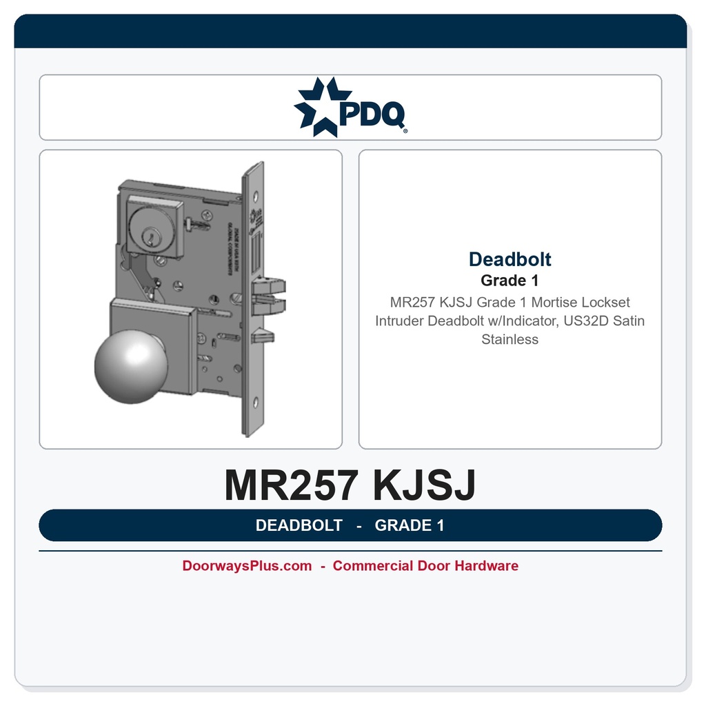 PDQ MR257 KJSJ Grade 1 Mortise Lockset — Intruder Deadbolt w/Indicator, US32D Satin Stainless