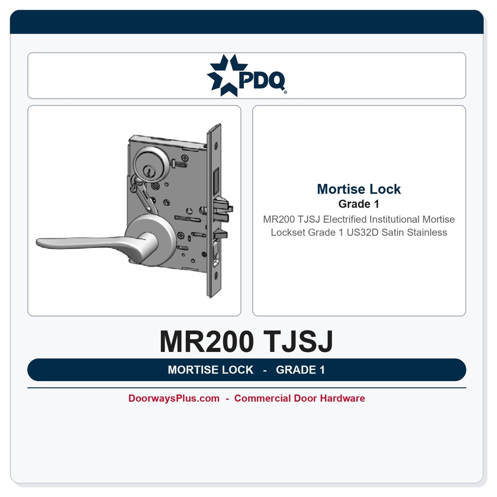 PDQ MR200 TJSJ Electrified Institutional Mortise Lockset Grade 1 US32D Satin Stainless