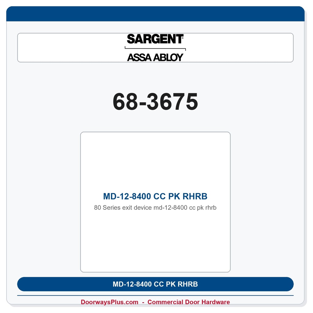 Sargent 68-3675 MD-12-8400 CC PK RHRB